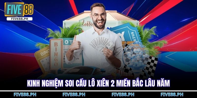 Soi cầu lô xiên 2 miền bắc